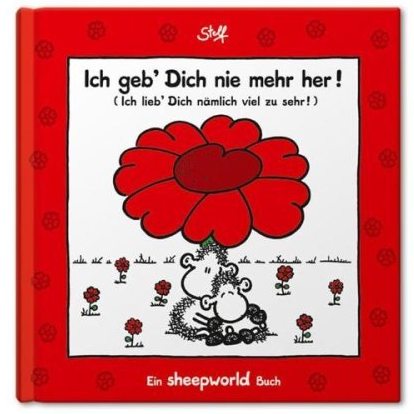 Sheepworld Buch – Ich geb Dich nie mehr her!